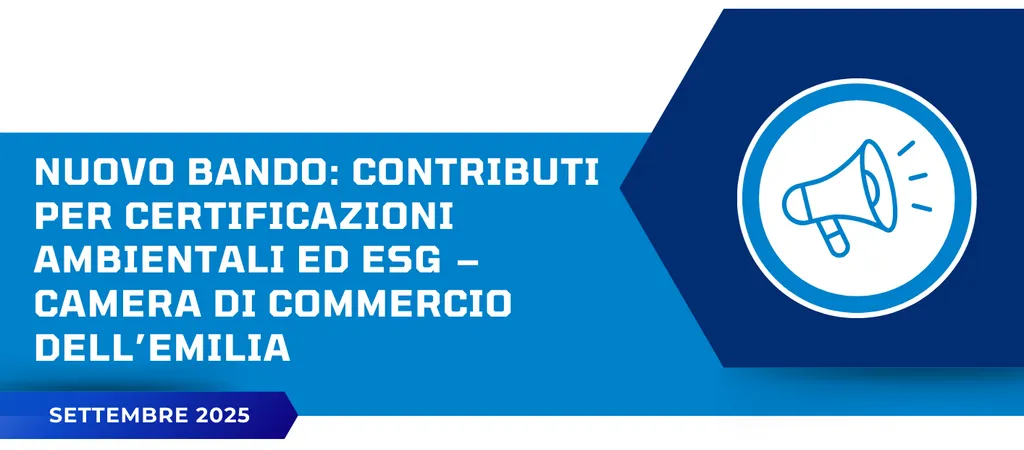 Nuovo Bando: Contributi per Certificazioni Ambientali ed ESG – Camera di Commercio dell’Emilia